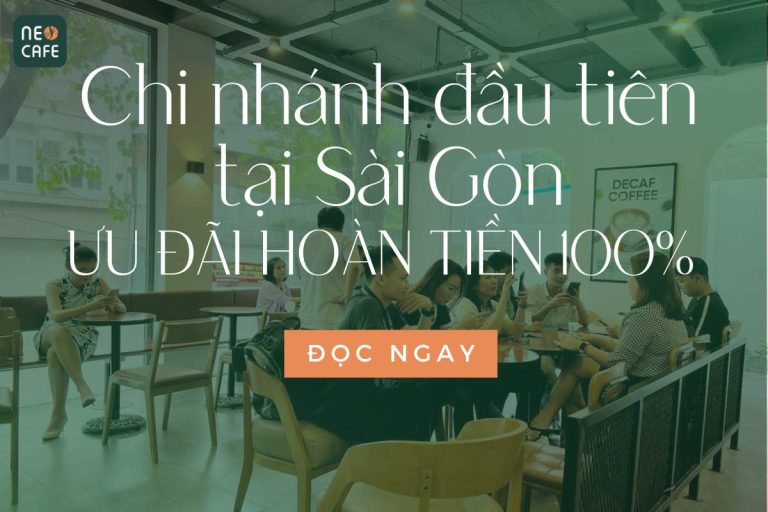 Neo Cafe ở Sài Gòn Rộn Ràng Khai Trương Chi Nhánh Đầu Tiên