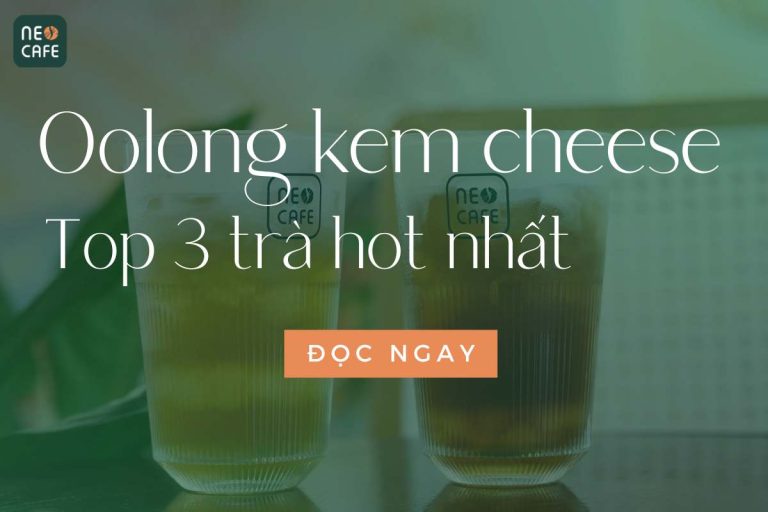 Trà Ô Long Kem Cheese: Đồ Uống Mới Đang Hot Tại Neo Cafe